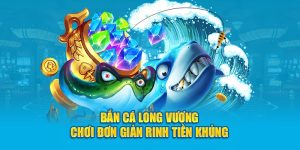 bắn cá long vương